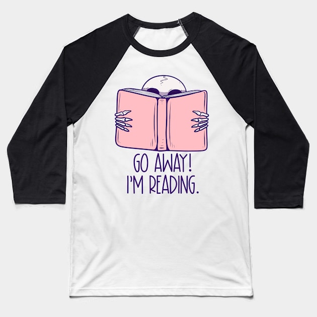 Go away im reading Baseball T-Shirt by Jess Adams